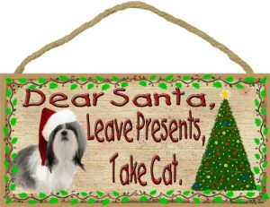 Blackwater Trading Dear Santa Leave Presents Take Cat Shih Tzu Christmas Dog Sign Plaque 5x10